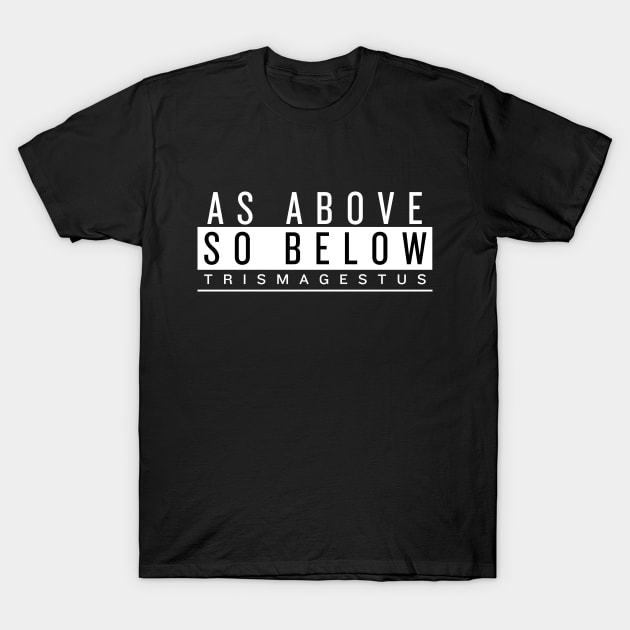 As Above So Below T-Shirt by Yiorgos Designs